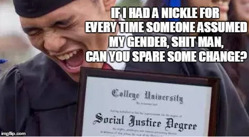 Did_you_just_assume_my_gender_money_pls.jpg